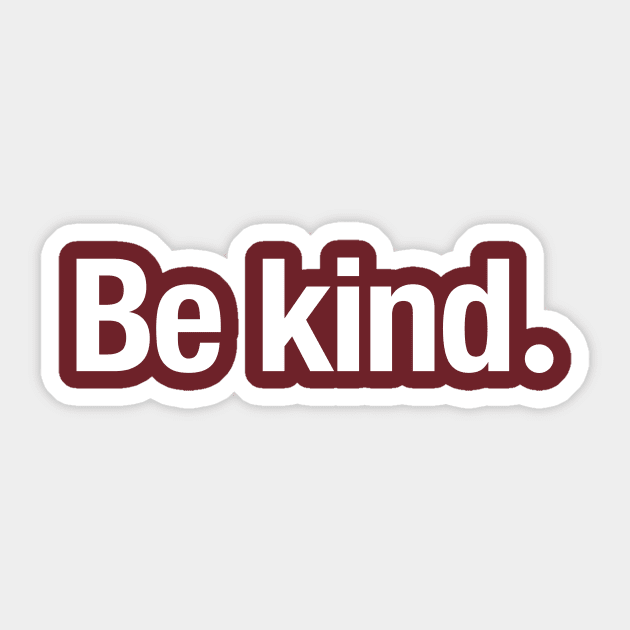 Be kind. Sticker by TheAllGoodCompany